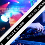    - BMAJOR_SOUND  - . . DJ
