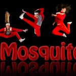 
 Mosquito,  